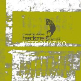 “Metromatiko” new album release by Massimo Vivona at Headzone Records