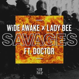 WiDE AWAKE x LADY BEE RELEASE  “SAVAGES” FEATURING DOCTOR