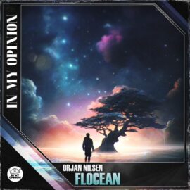 ORJAN NILSEN INVITES YOU ON AN ORGANIC TRANCE JOURNEY WITH HIS NEW SINGLE “FLOCEAN”