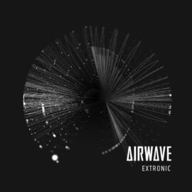 INTRODUCING “EXTRONIC”, THE FIRST TRACK FROM TRILOGIE 2 ALBUM BY AIRWAVE