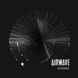 INTRODUCING “EXTRONIC”, THE FIRST TRACK FROM TRILOGIE 2 ALBUM BY AIRWAVE