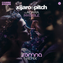 SOMNA WHIPPED UP A REMIX OF XIJARO AND PITCH’S “INVISIBLE”