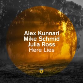ALEX KUNNARI, MIKE SCHMID AND JULIA ROSS BRING “HERE LIES”, A SUMMER GROOVE YOU ALL NEED