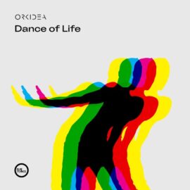 ORKIDEA’S IN SEARCH OF SUNRISE GEM “DANCE OF LIFE” IS OUT NOW!