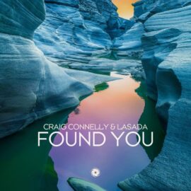 CRAIG CONNELLY STEPS OUT OF HIS UPLIFTING TRANCE COMFORT ZONE WITH LASADA, DELIVERING “FOUND YOU”