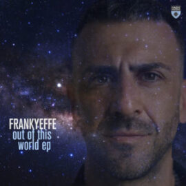 Frankyeffe – Out Of This World EP Frankyeffe – Out Of This World EP